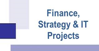 Finance, Strategy & IT Projects
